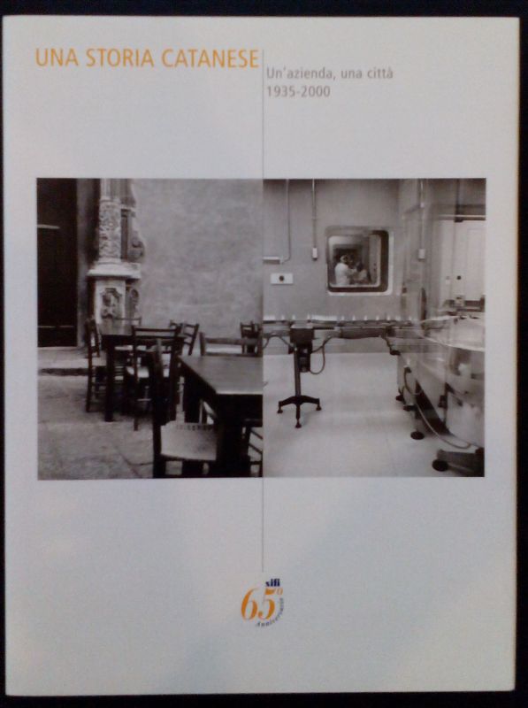 Una storia catanese. Un'azienda, una città 1935-2000