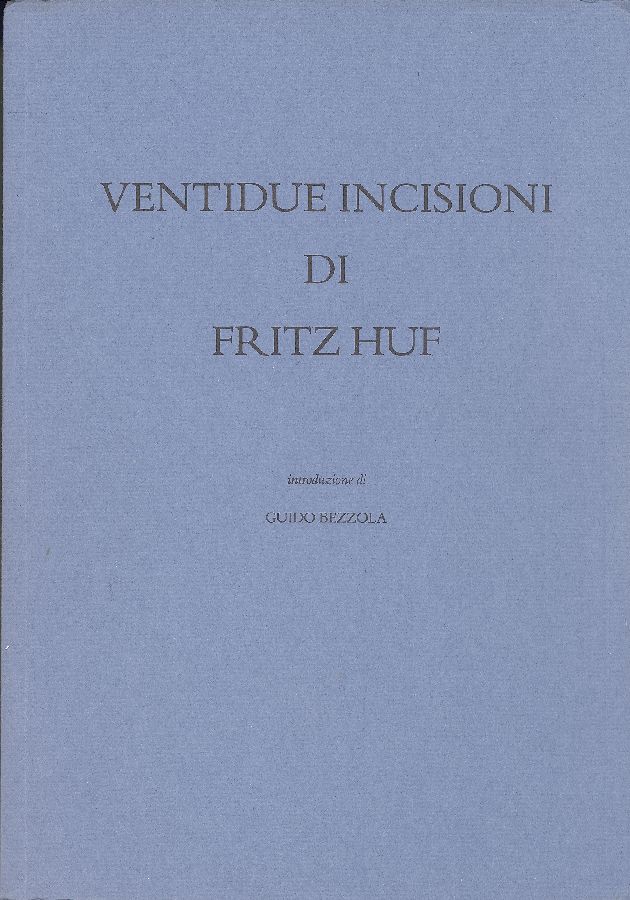 Ventidue incisioni di Fritz Huf