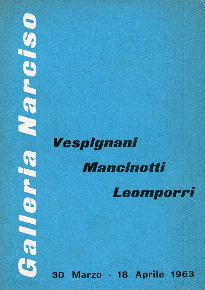 Vespignani Mancinotti Leomporri. Galleria Narciso 1963