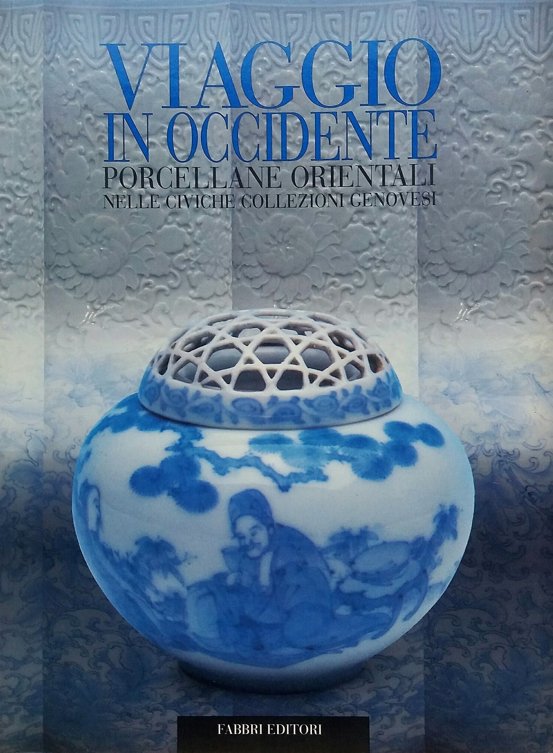 Viaggio in Occidente. Porcellane orientali nelle collezioni genovesi