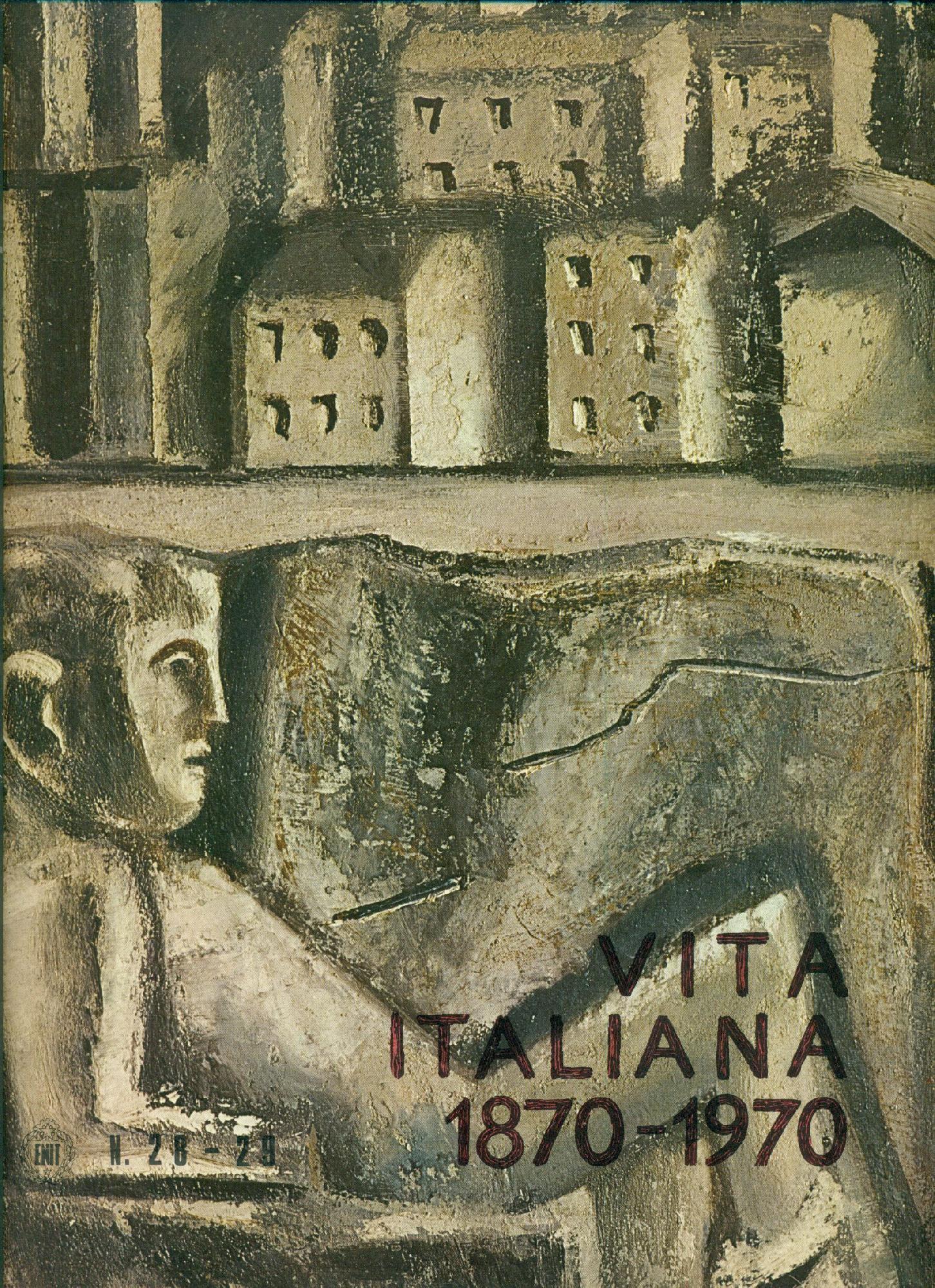 Vita Italiana 1870 - 1970. Numero doppio 28 - 29, …