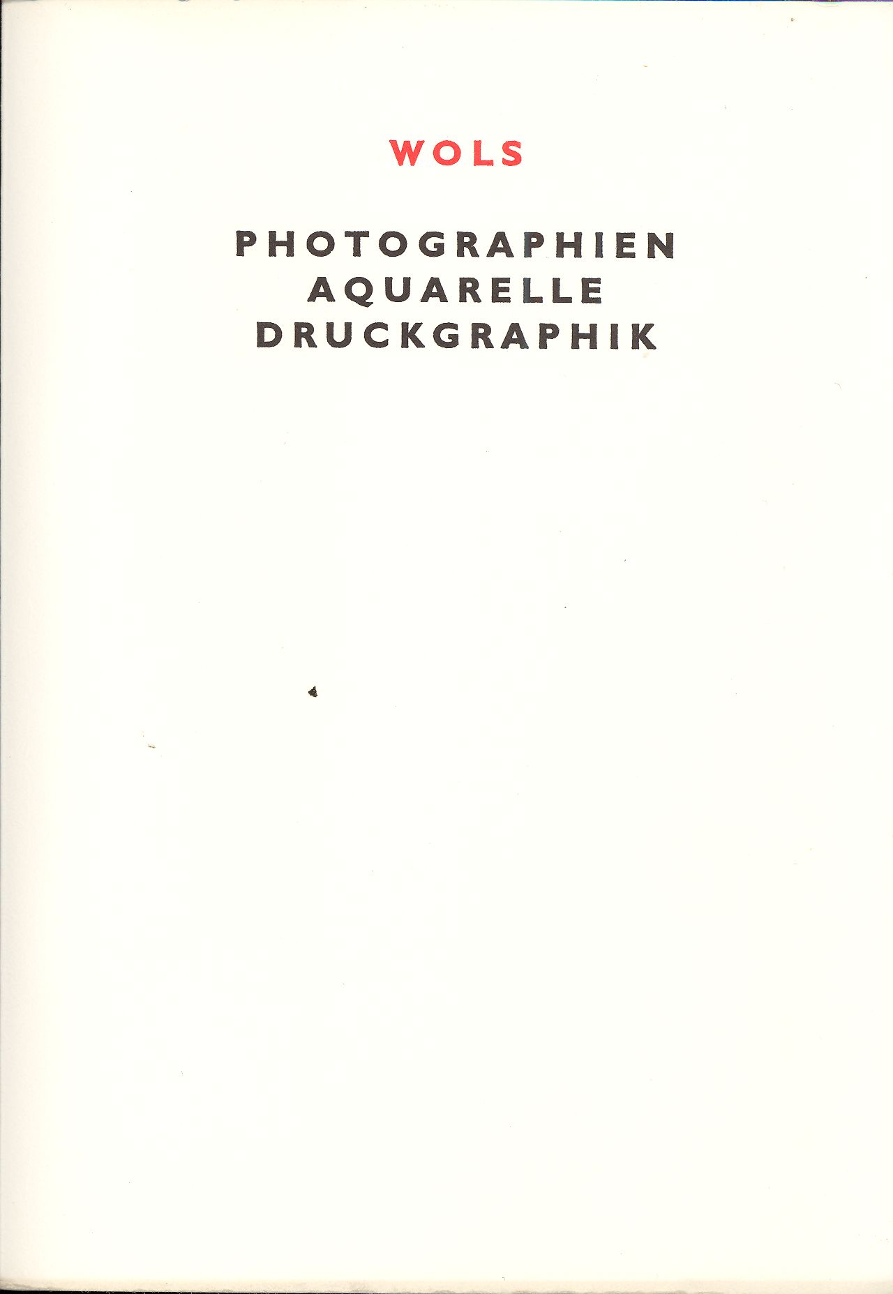 Wols. Photographien Aquarelle Druckgraphik