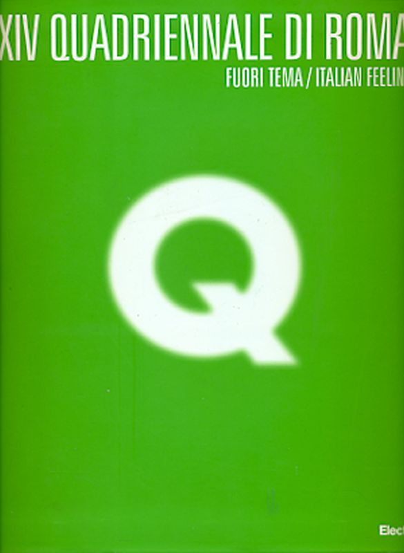 XIV Quadriennale di Roma 2005. Fuori tema/Italian feeling