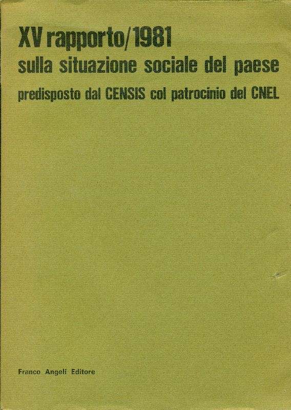 XV rapporto/1981 sulla situazione sociale del paese predisposto dal CENSIS …