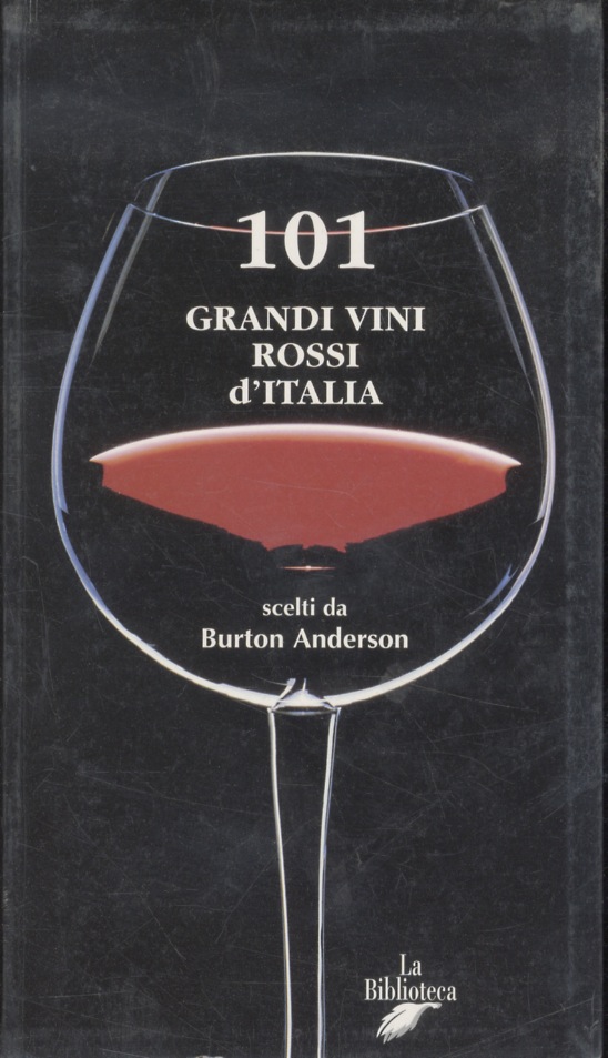 101 grandi vini rossi d'Italia scelti da Burton Anderson.