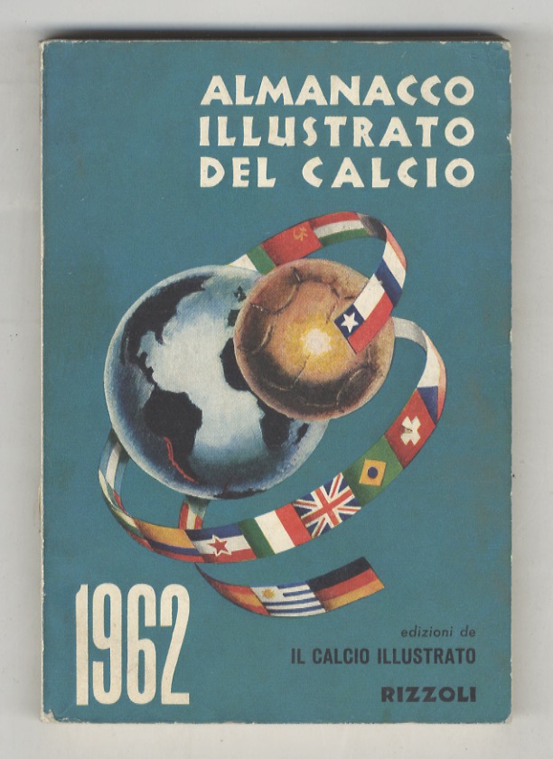 1962. Almanacco illustrato del calcio italiano. Cronistoria degli avvenimenti della …