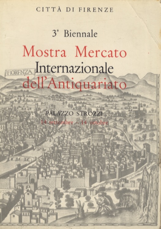 3a Biennale Mostra Mercato Internazionale dell'Antiquariato. Firenze, Palazzo Strozzi 14 …