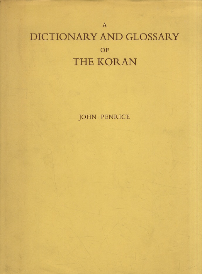 A Dictionary and Glossary of the Kor-ân, with copious grammatical …
