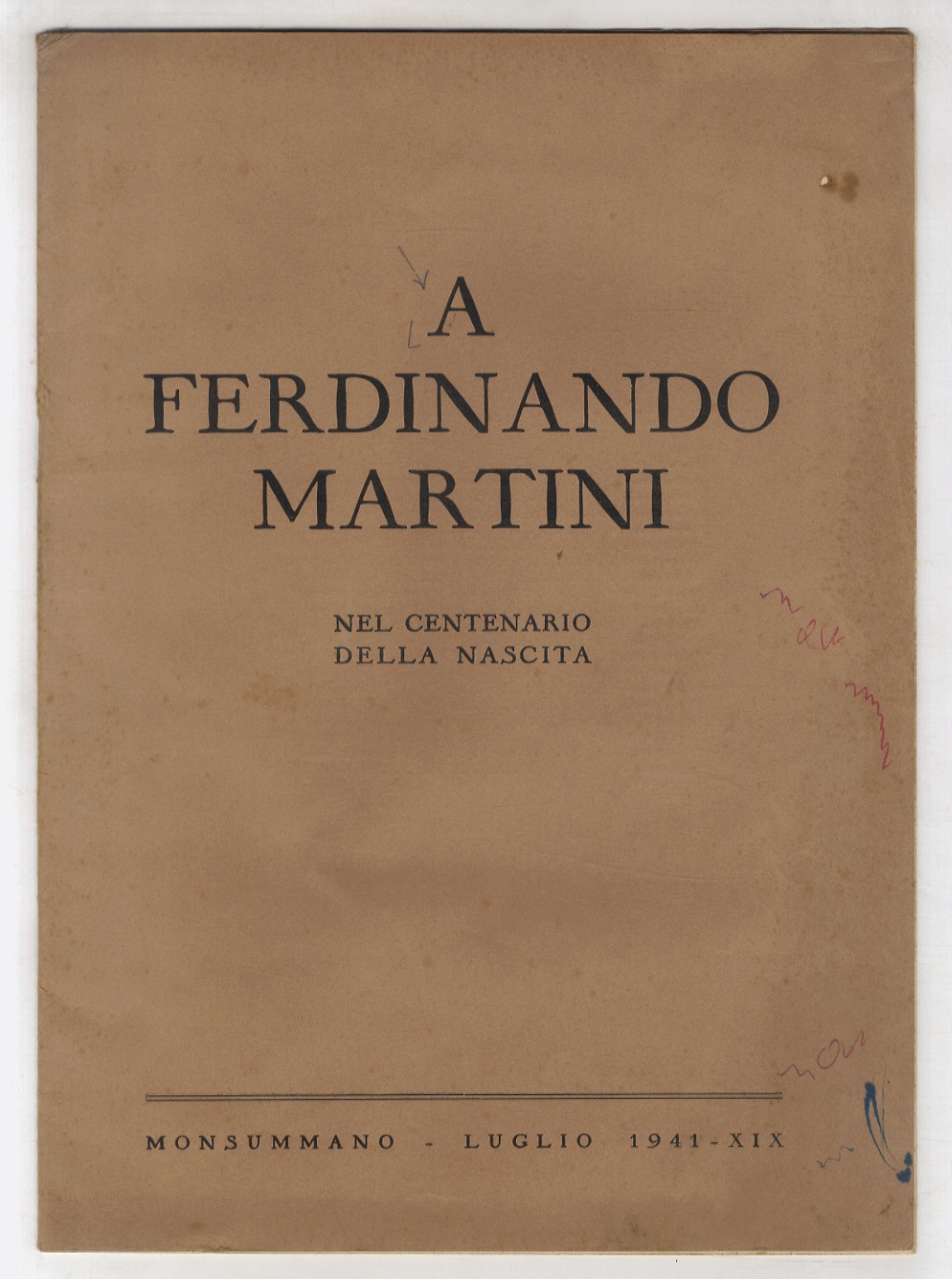 A Ferdinando Martini. Nel centenario della nascita. Monsummano - Luglio …