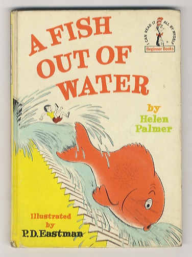 A fish out of water. Illustrated by P.D. Eastman.