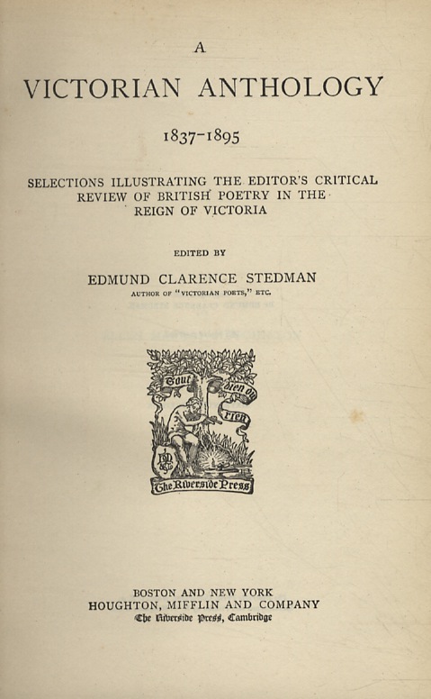 A Victorian Anthology 1837-1895. Selections illustrating the Editor's Critical Review …