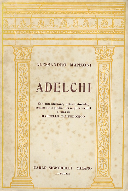 Adelchi. Tragedia in 5 atti. Con introduzione, notizie storiche, commento …