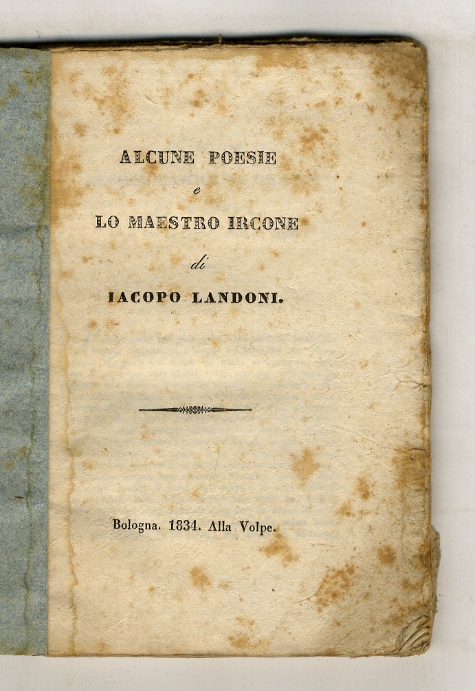 Alcune poesie e Lo maestro Ircone, di Iacopo Landoni.