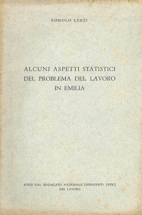 Alcuni aspetti statistici del problema del lavoro in Emilia.