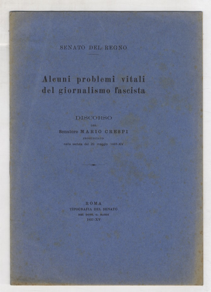 Alcuni problemi vitali del giornalismo fascista. Discorso nella seduta del …