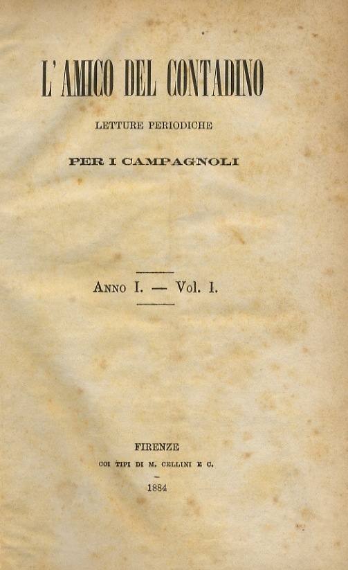 AMICO (L') del contadino. Letture periodiche per i campagnuoli. Anno …