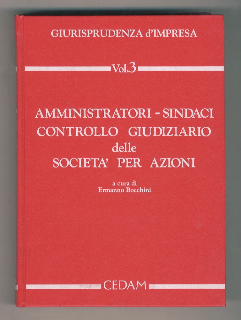 Amministratori - Sindaci. Controllo giudiziario delle società per azioni.