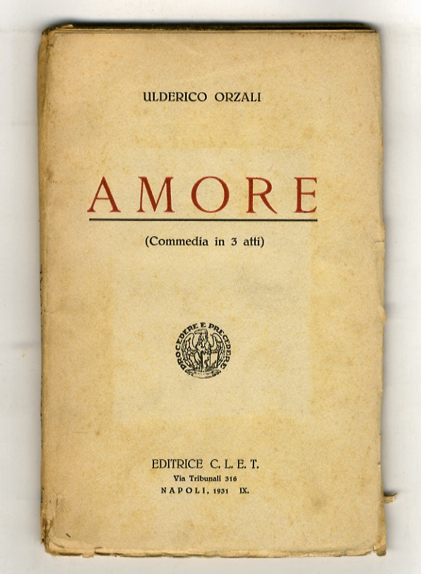 Amore. (Commedia in 3 atti).
