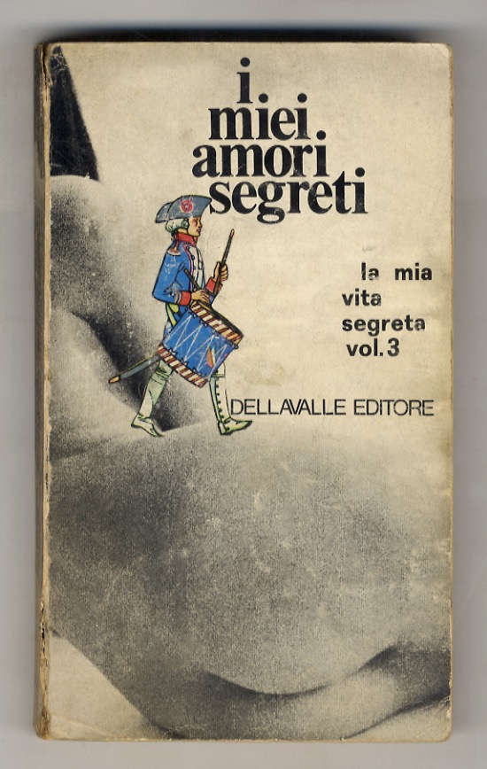 AMORI (I miei) segreti. La mia vita segreta. Terzo volume.
