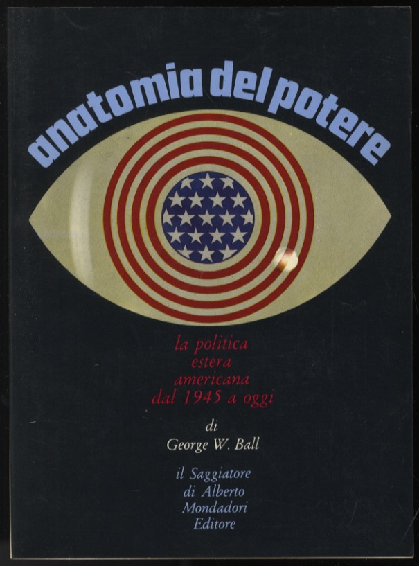 Anatomia del potere. La politica estera americana dal 1945 ad …