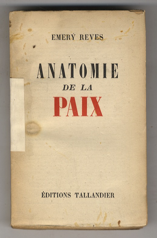 Anatomie de la Paix. (Faillite du Capitalisme, du Socialisme, de …