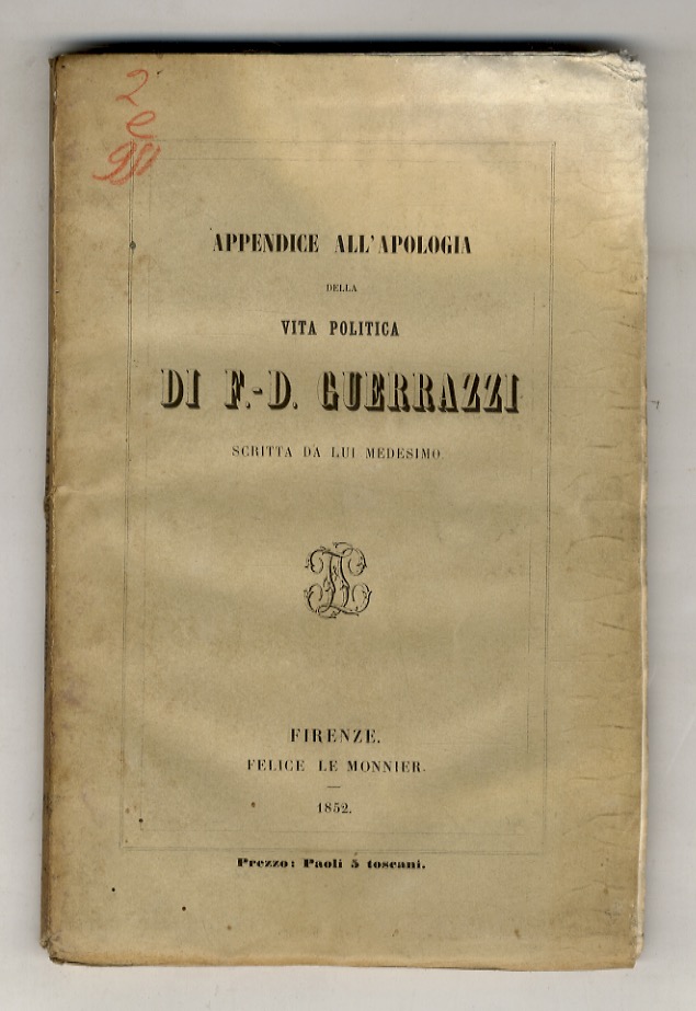 Apologia della vita politica di F.D. Guerrazzi scritta da lui …