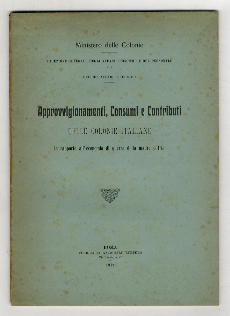 Approvvigionamenti, consumi e contributi delle colonie italiane in rapporto all'economia …