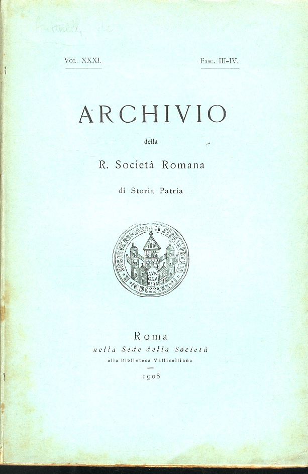 Archivio della R. Società Romana di Storia Patria. Vol. XXXI. …