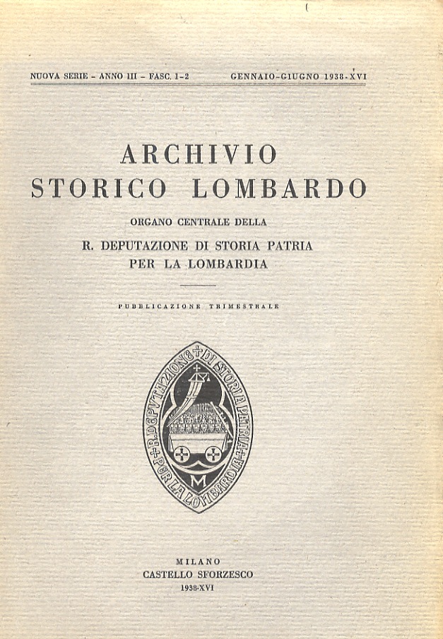 ARCHIVIO Storico Lombardo. Organo centrale della R. Deputazione di Storia …