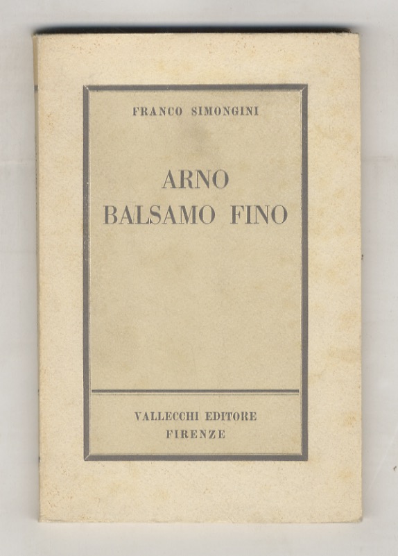 Arno balsamo fino. Con una presentazione di Carlo Betocchi.54
