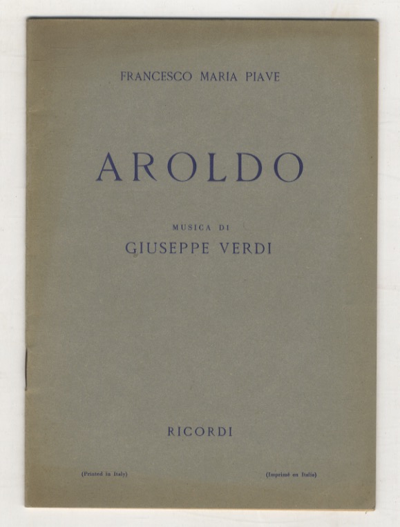Aroldo. Dramma lirico in 4 atti. Musica di G. Verdi. …