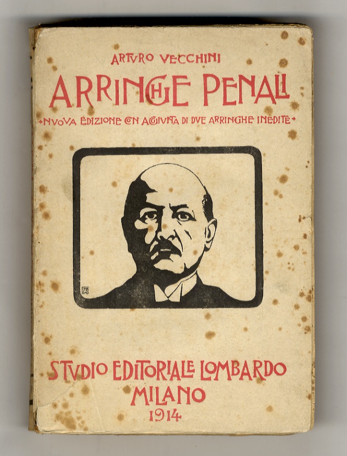 Arringhe penali. Seconda edizione con l'aggiunta di due arringhe inedite.