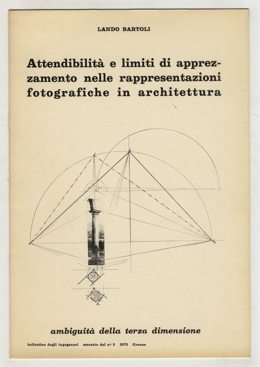 Attendibilità e limiti di apprezzamento nelle rappresentazioni fotografiche in architettura. …