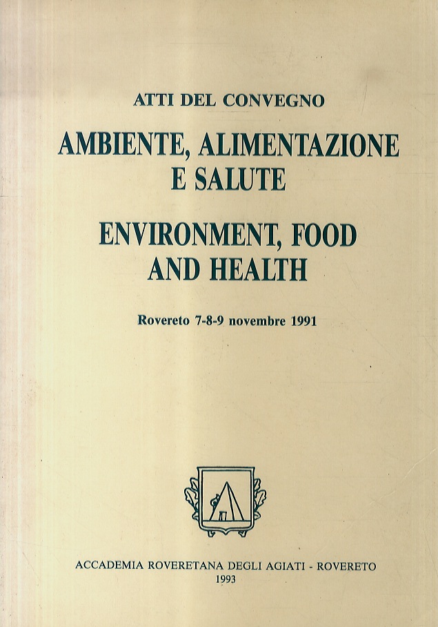 ATTI del Convegno Ambiente, Alimentazione e salute. Rovereto 7-8-9 novembre …