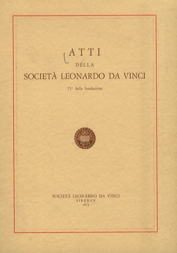 ATTI della Società Leonardo da Vinci. 71° dalla dondazione. A …