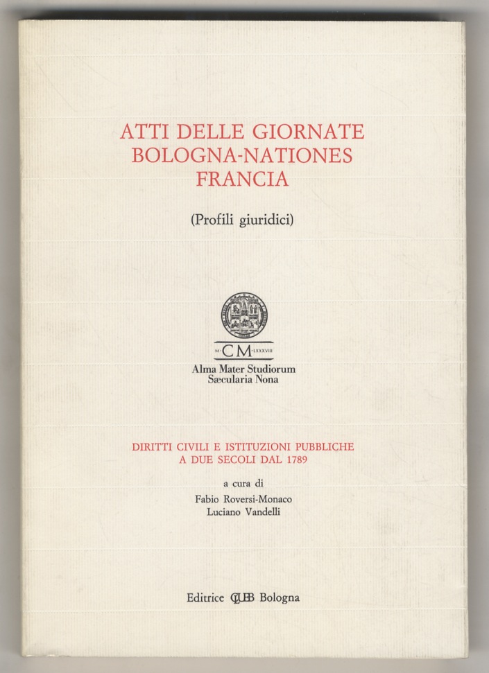 Atti delle giornate Bologna-Nationes Francia. (Profili giuridici). Diritti civili e …