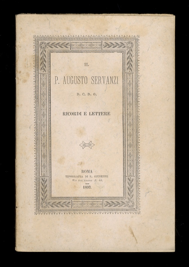 Augusto (Il p.) Servanzi d.c.d.g.Ricordi e lettere.