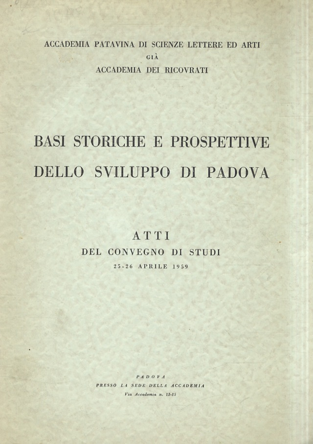 Basi storiche e prospettive dello sviluppo di Padova. Atti del …