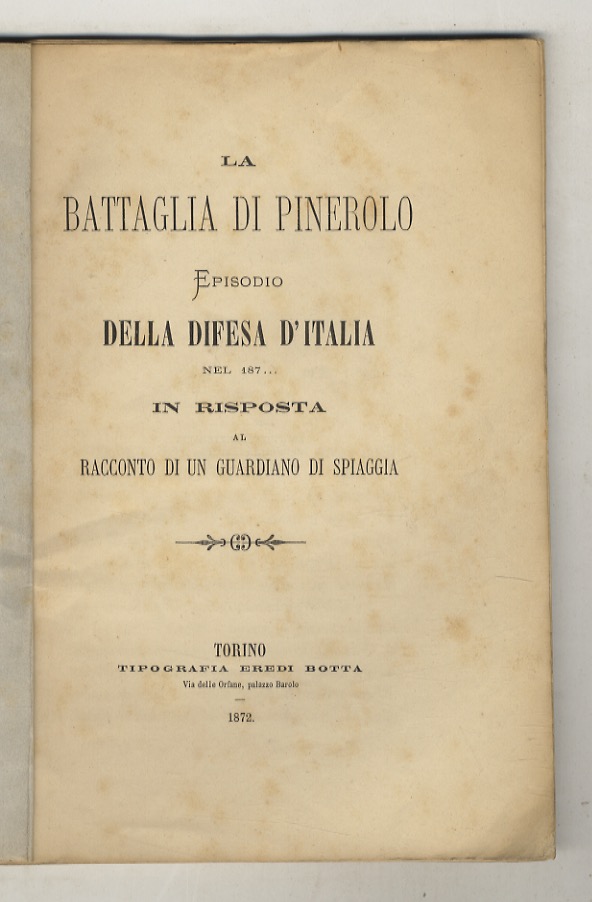Battaglia (La) di Pinerolo. Episodio della difesa d'Italia nel 187. …