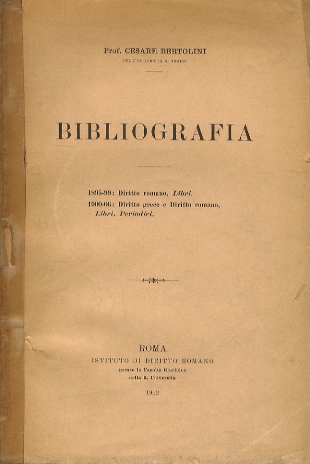 Bibliografia. 1895-99: Diritto romano, Libri. - 1900-06: Diritto greco e …