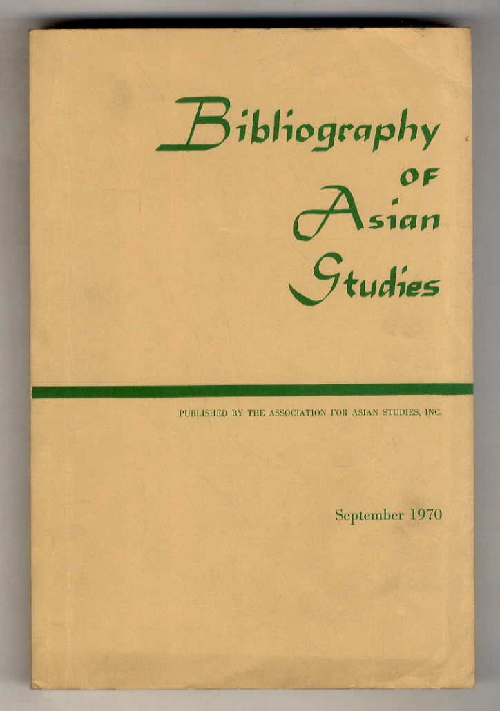 BIBLIOGRAPHY of Asian Studies. 1969. 1970. 1972.