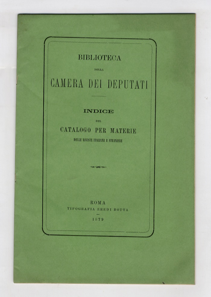 BIBLIOTECA della Camera dei Deputati. Indice del Catalogo per materie …
