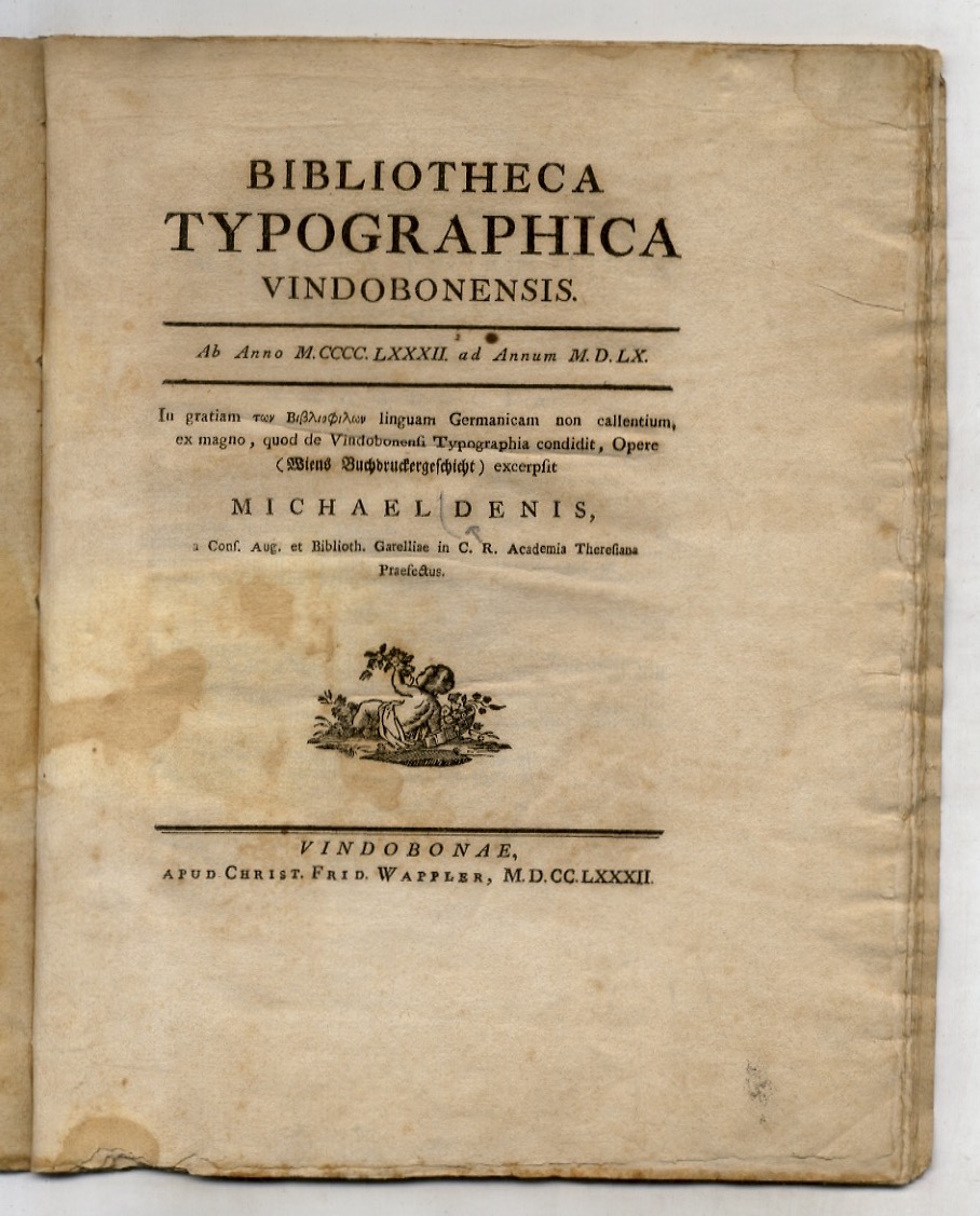 Bibliotheca Typographica Vindobonensi. Ab Anno MCCCCLXXXII ad Annum MDLX. In …