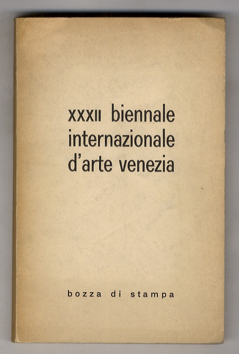 Biennale (XXXII) Internazionale d'Arte Venezia. Bozza di stampa. (Prefazione di …