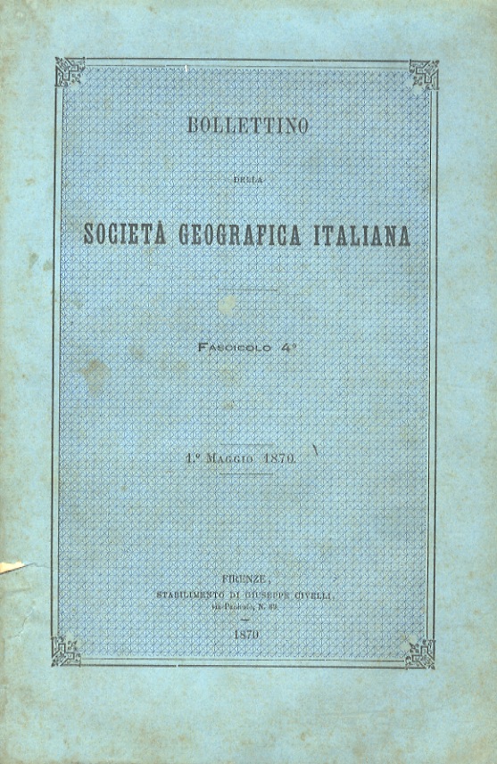 Bollettino della Società Geografica Italiana. Fascicolo 4°. 1° maggio 1870.