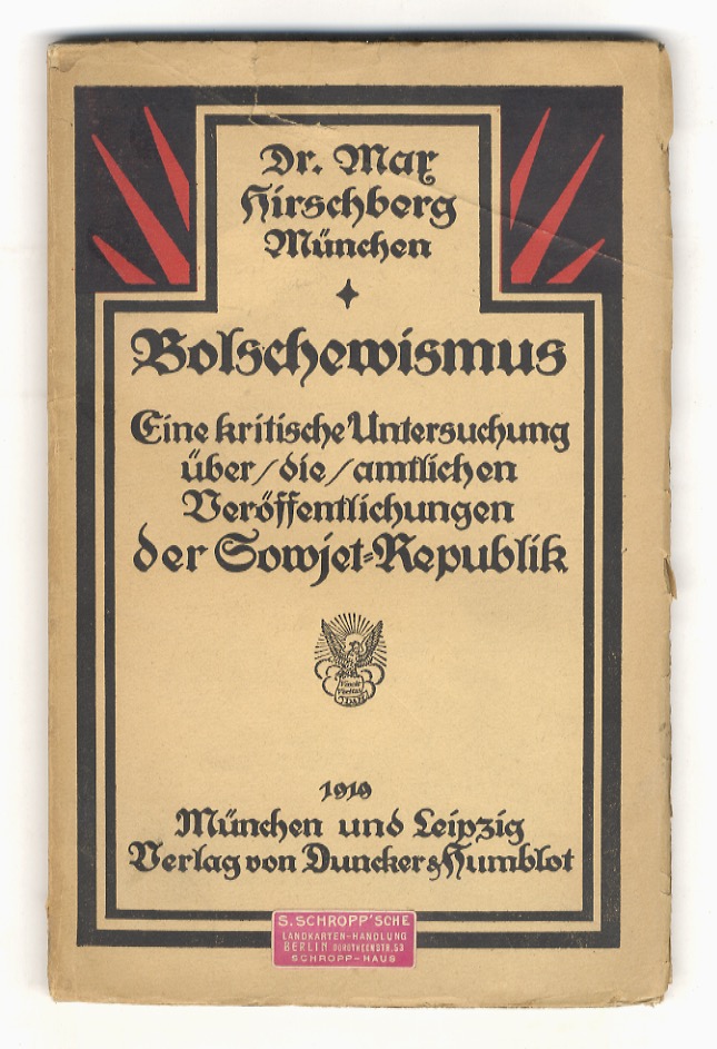 Bolschewismus. Eine kritische Unterschung über die amtlichen Veröffentlichungen der russichen …