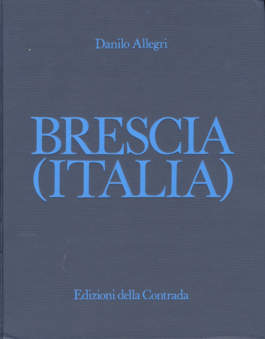Brescia (Italia). (Presentazione di B. Boni - Prefazione di B. …