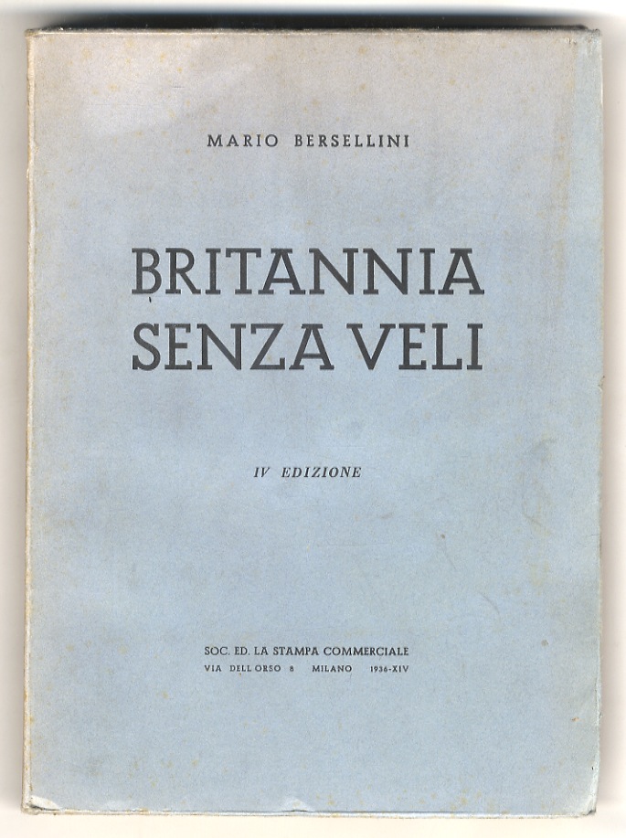 Britannia senza veli. Quarta edizione. Prefazione dell'avv. gr. cord. Pietro …