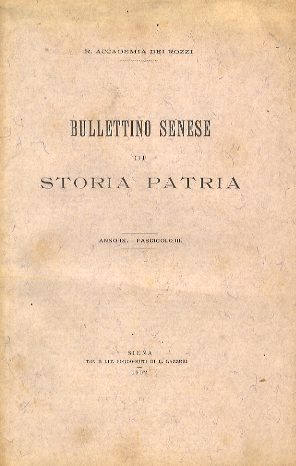 BULLETTINO Senese di Storia Patria. R. Accademia dei Rozzi. Anno …