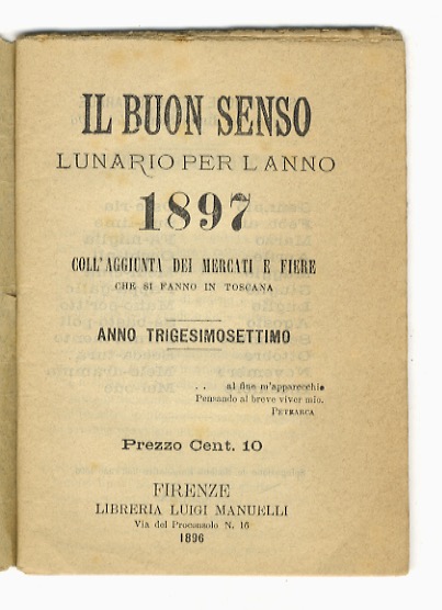 Buon (Il) Senso. Lunario per l'anno 1897, coll'aggiunta dei mercati …